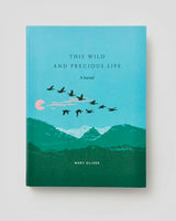 This Wild and Precious Life: A Journal