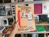 MOTHERING MYTHS: ART, BIRTH AND CARE