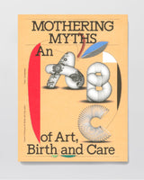 MOTHERING MYTHS: ART, BIRTH AND CARE