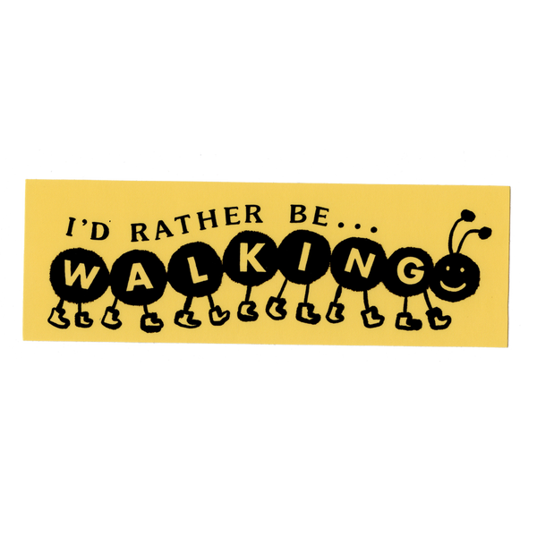 I'd Rather be Walking Bumper Sticker