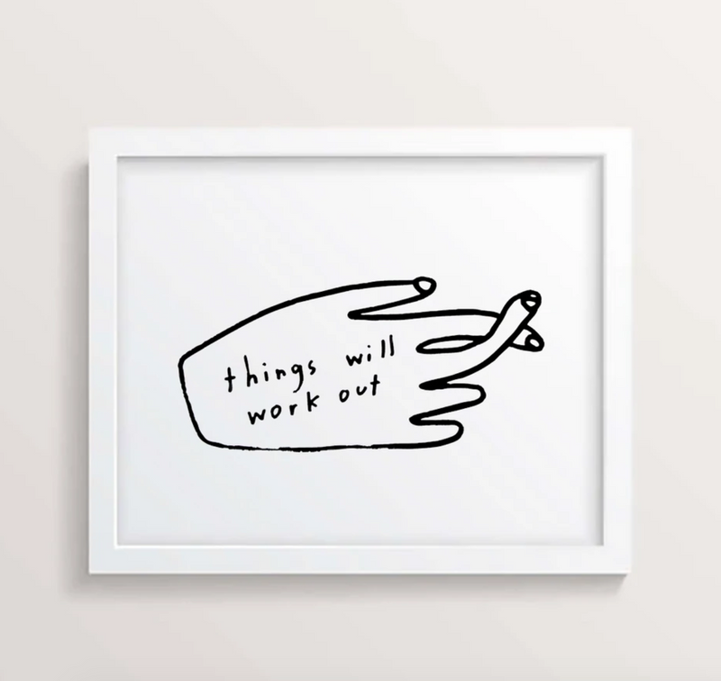 THINGS WILL WORK OUT PRINT