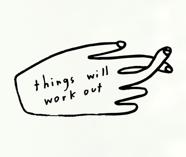 THINGS WILL WORK OUT PRINT